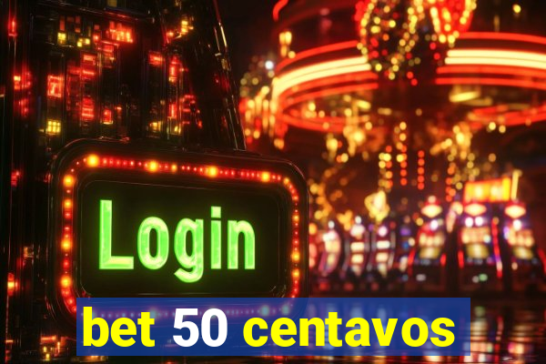 bet 50 centavos